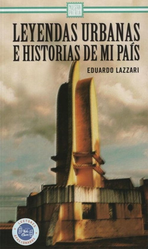 Leyendas Urbanas E Historias De Mi Pais - Eduardo Lazzari