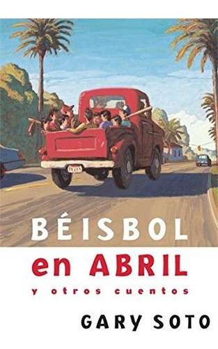 Libro : Beisbol En Abril Y Otros Cuentos (gary Soto) - Gar 