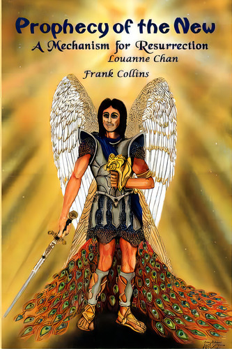 Prophecy Of The New: A Mechanism For Resurrection, De Collins, Frank. Editorial Authorhouse, Tapa Blanda En Inglés