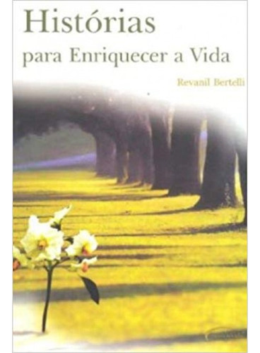 Historias Para Enriquecer A Vida, De Revanil. Editora Novo Século, Capa Mole Em Português