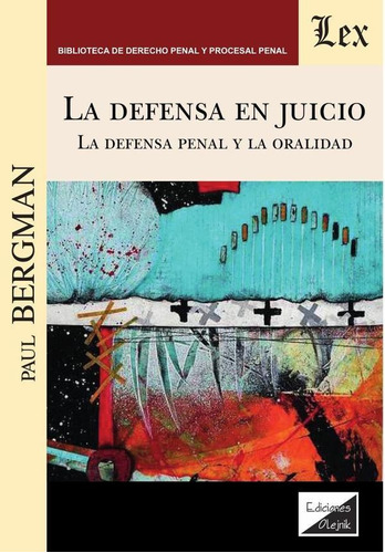 Defensa En Juicio. La Defensa Penal Y La - Paul Bergman