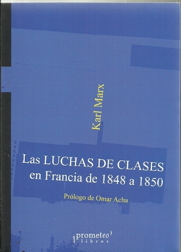 Las Luchas De Clases En Francia De 1848 A 1850 - Karl Marx