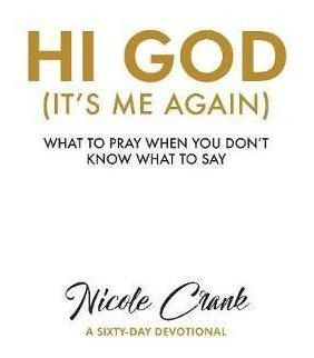 Hi God : It's Me Again - Nicole Crank