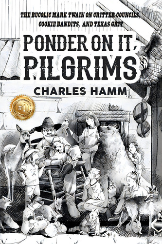 Ponder On It, Pilgrims: The Bucolic Mark Twain On Critter Councils, Cookie Bandits, And Texas Grit, De Jastram, Hilary. Editorial Lightning Source Inc, Tapa Blanda En Inglés