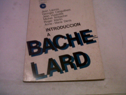 Introduccion A Bachelard - Jean Lacroix (c115)