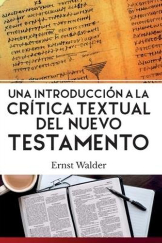 Una Introduccion A La Critica Textual Del Nuevo Testamento