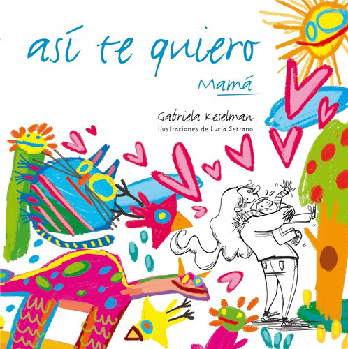 Libro Asi Te Quiero - Keselman, Gabriela