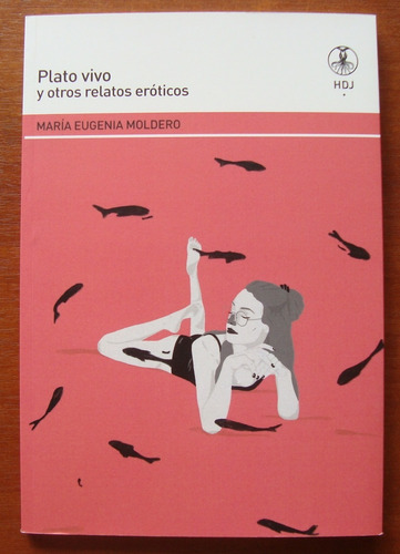 L1239. Plato Vivo Y Otros Relatos Eróticos. María E. Moldero