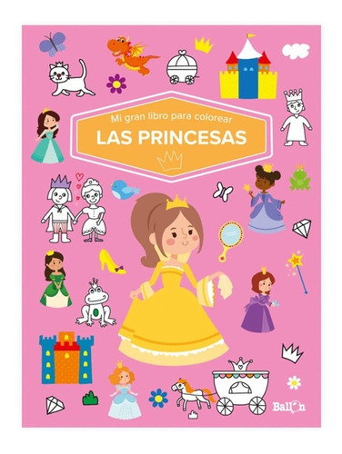 Mi Gran Libro Para Colorear: Las Princesas - Varios Autores