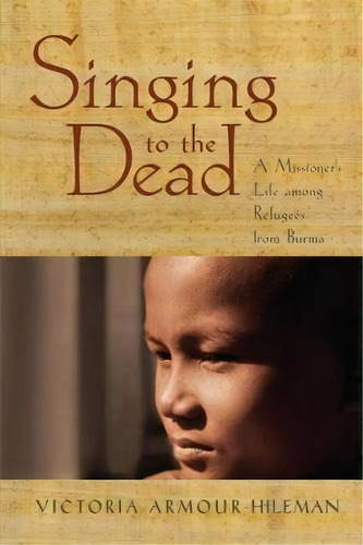 Singing To The Dead, De Victoria Armour-hileman. Editorial University Georgia Press, Tapa Blanda En Inglés