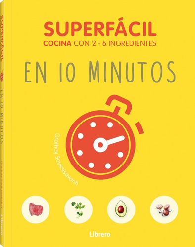 En 10 Minutos / Superfácil Cocina Con 2 - 6 Ingredientes