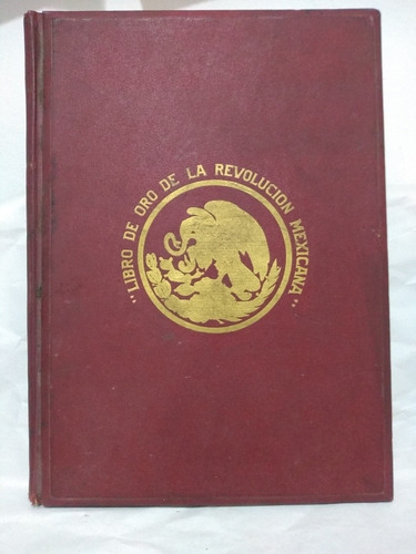 Libro De Oro De La Revolución Mexicana
