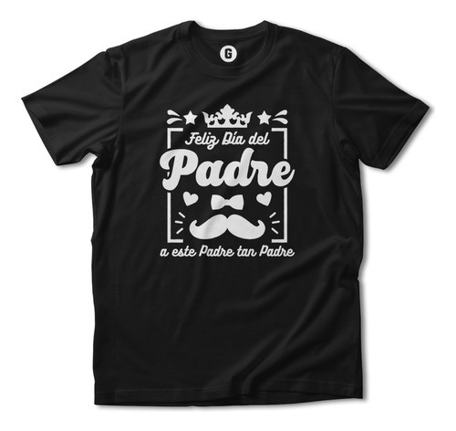 Playera Negra Algodón Día Del Padre A Este Padre Tan Padre