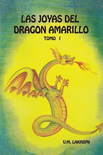 Las Joyas Del Dragon Amarillo: Tomo I