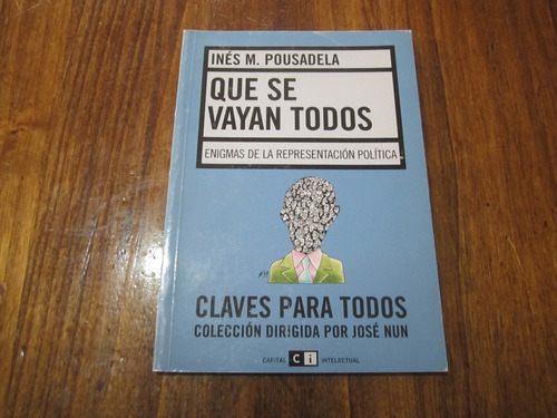 Que Se Vayan Todos - Inés M. Pousadela