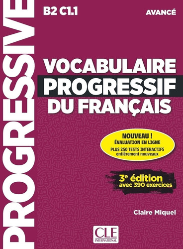 Vocabulaire Progressif Du Francais Avance (b2/c1.1) 3eme.edi