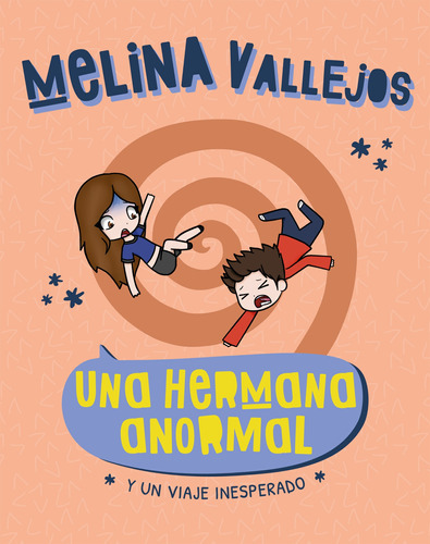 Una Hermana Anormal. Y Un Viaje Inesperado - Melina Vallejos