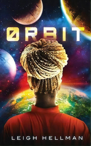Orbit, De Leigh Hellman. Editorial Snowy Wings Publishing, Tapa Blanda En Inglés