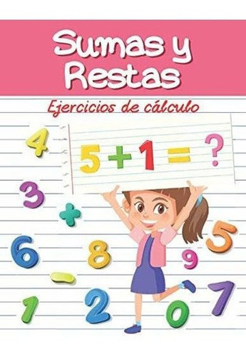 Sumas Y Restas - Ejercicios De Calculo 30 Paginas D, De Niños, Matemáticas Para. Editorial Independently Published En Español