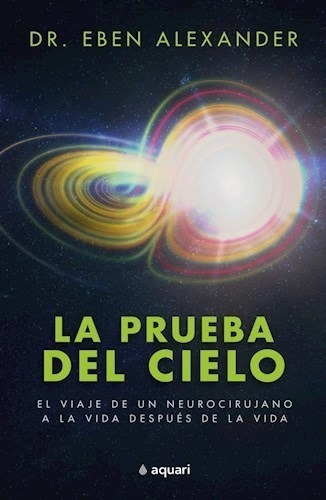 Libro La Prueba Del Cielo De Eben Alexander