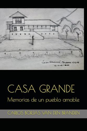 Libro: Casa Grande: Memorias De Un Pueblo Amable (spanish