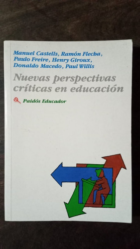 Nuevas Perspectivas Críticas En Educación - Castells, Freire