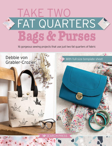 Libro: Take Two Fat Quarters: Bags & Purses: 16 Gorgeous Sew