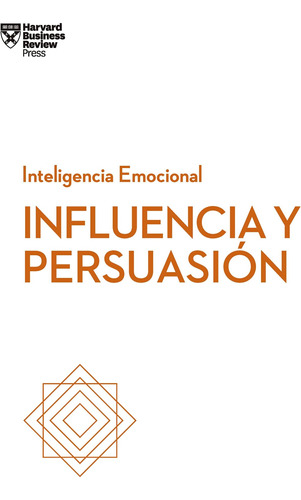 Libro: Influencia Y Persuasión. Serie Emocional Hbr And
