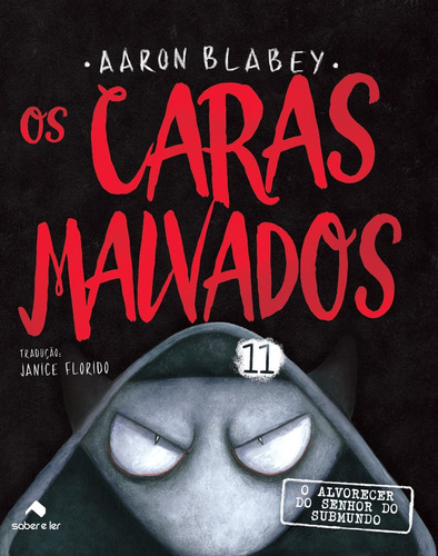 Os Caras Malvados 11: O Alvorecer Do Senhor Do Submundo, De Aaron Blabey. Editora Saber E Ler, Capa Mole, Edição 1 Em Português, 2023