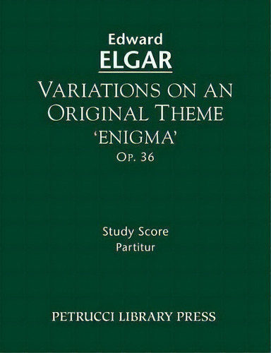 Variations On An Original Theme 'enigma', Op.36, De Edward Elgar. Editorial Petrucci Library Press, Tapa Blanda En Inglés