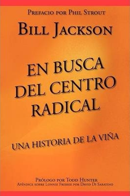 Libro En Busca Del Centro Radical - Dr Bill Jackson