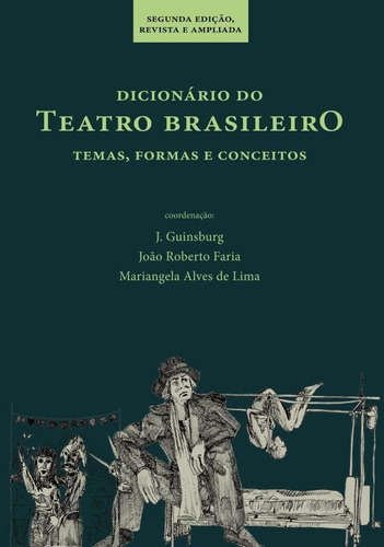 Dicionário Do Teatro Brasileiro: Temas, Formas E Conceitos, De J. Guinsburg. Editora Perspectiva, Capa Mole Em Português