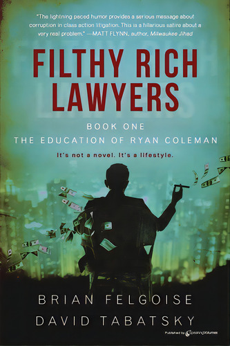 Filthy Rich Lawyers: The Education Of Ryan Coleman, De Felgoise, Brian M.. Editorial Speaking Volumes Llc, Tapa Blanda En Inglés