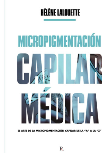 Libro: Micropigmentación Capilar Médica (spanish Edition)