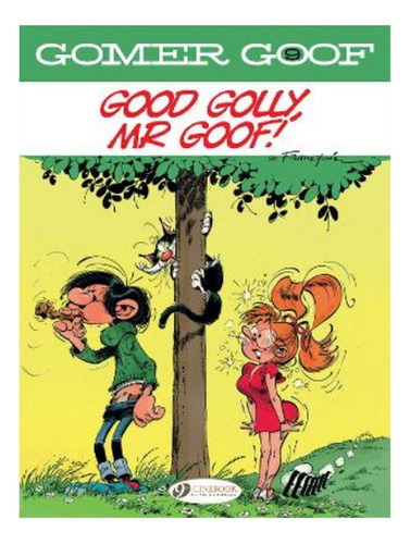 Gomer Goof Vol. 9: Good Golly, Mr Goof! - Andre Franqui. Eb9