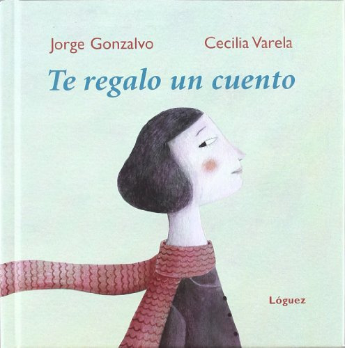 Libro Te Regalo Un Cuento De Gonzalvo Díaz Jorge Lóguez