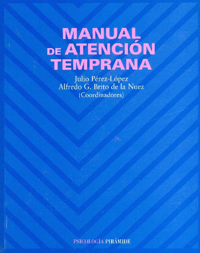 Libro Manual De Atención Temprana De Julio Perez-lopez, Alfr