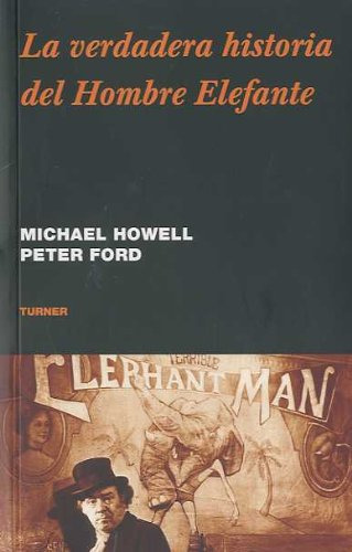 Libro La Verdadera Historia Del Hombre Elefante De Ford Pete