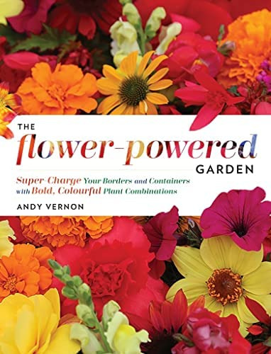 The Flower-powered Garden: Supercharge Your Borders And Containers With Bold, Colourful Plant Combinations, De Vernon, Andy. Editorial Timber Press, Tapa Dura En Inglés