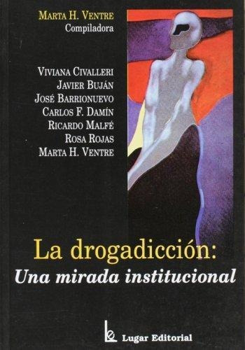 Drogadiccion: Mirada Institucional Lugar