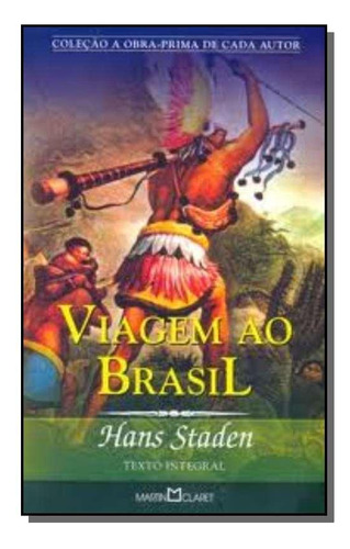 Viagem Ao Brasil, De Hans Staden. Editora Martin Claret, Capa Mole Em Português, 2021