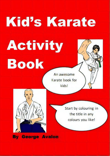 Kid's Karate Activity Book, De Avalon, George. Editorial Lulu Pr, Tapa Blanda En Inglés