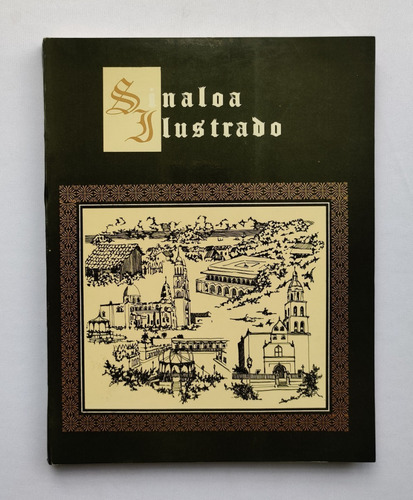 Sinaloa Ilustrado. El Estado De Sinaloa Sus Industrias [...]