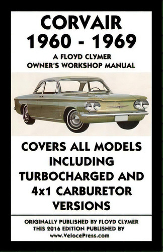 Corvair 1960-1969 Owner's Workshop Manual, De Clymer, Floyd. Editorial Valueguide Inc, Tapa Blanda En Inglés