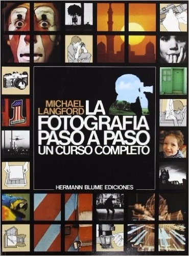 La Fotografía Paso A Paso Michael Langford H Blume
