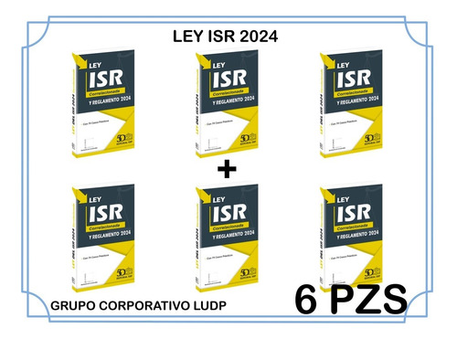 Ley Isr Correlacionada Y Reglamento 2024 ( 6 Piezas)