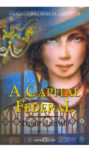 Livro A Capital Federal, de Arthur Azevedo. Editora Martin Claret Ltda, capa mole em português, 2012