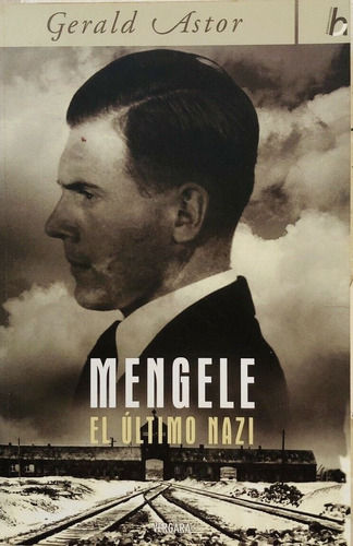 Mengele El Ultimo Nazi Gerald Astor Biografia Historia 