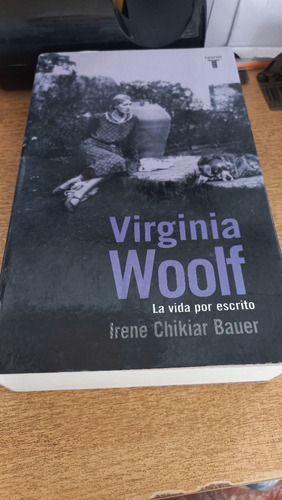 Virginia Woolf La Vida Por Escrito Irene Chikiar Bauer Joya 