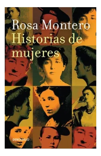 Historias   De  Mujeres -  Rosa  Montero . Nuevo